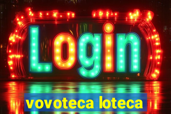 vovoteca loteca